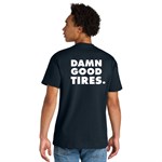 Damn. Good. Tires. T-Shirt